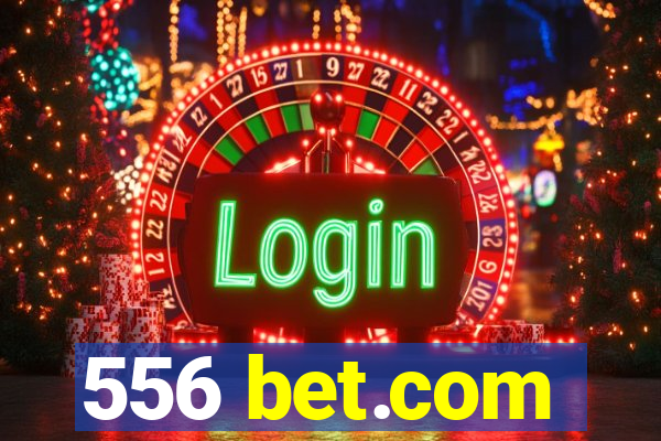 556 bet.com